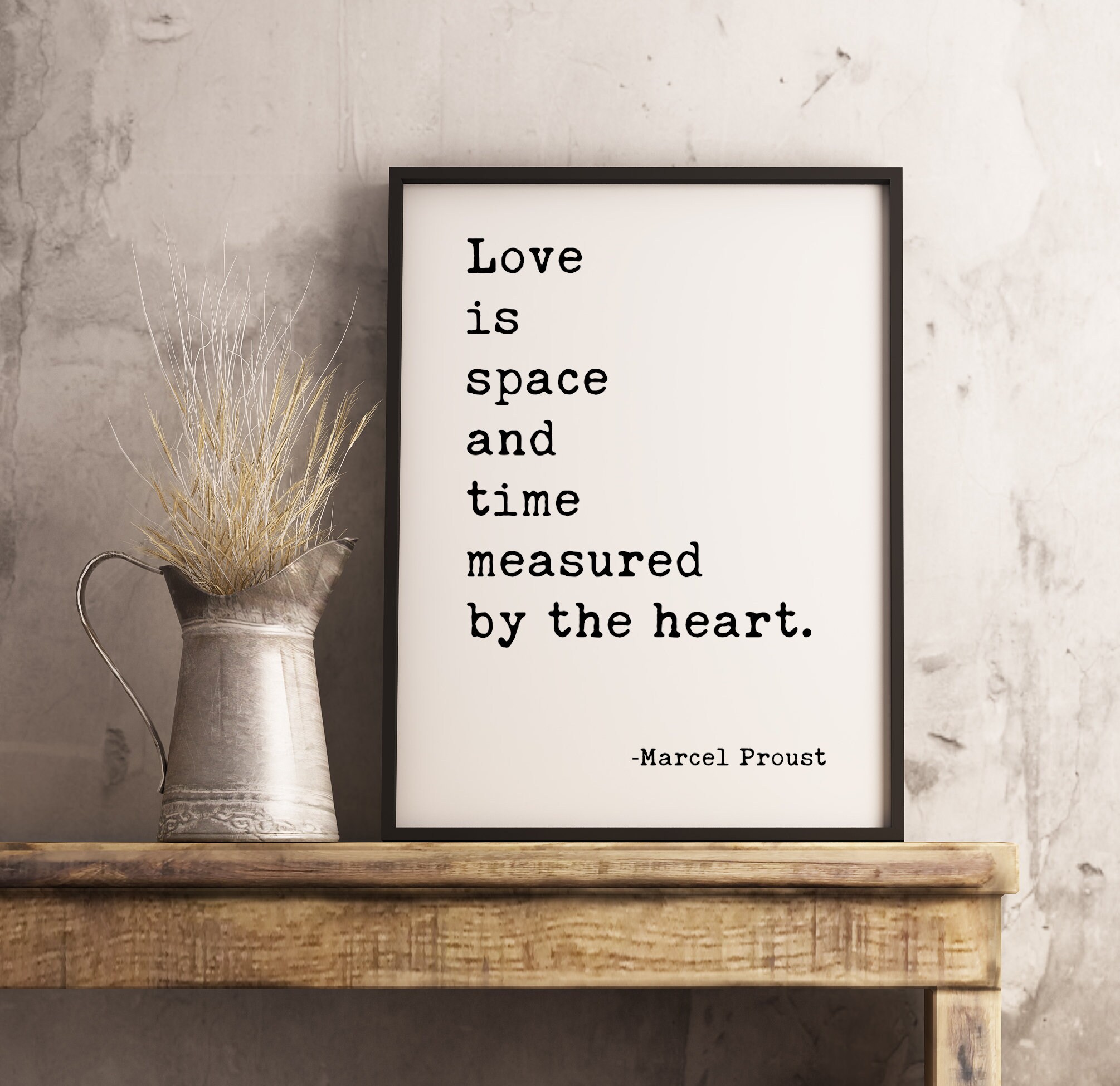 Love is space and time measured by the heart. -Marcel Proust Typography Print - Home Wall Decor - Minimalist Decor - Wedding Poem Quote