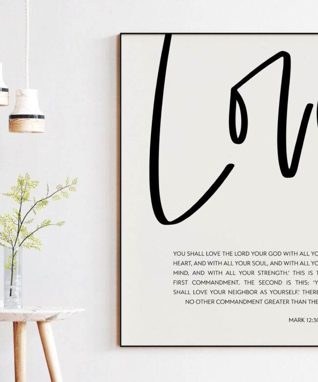 Love Your Neighbor As Yourself Love Your God With All Your Heart Mark 12:30-31 Art Print - Religious Scripture - Bible Verse Art