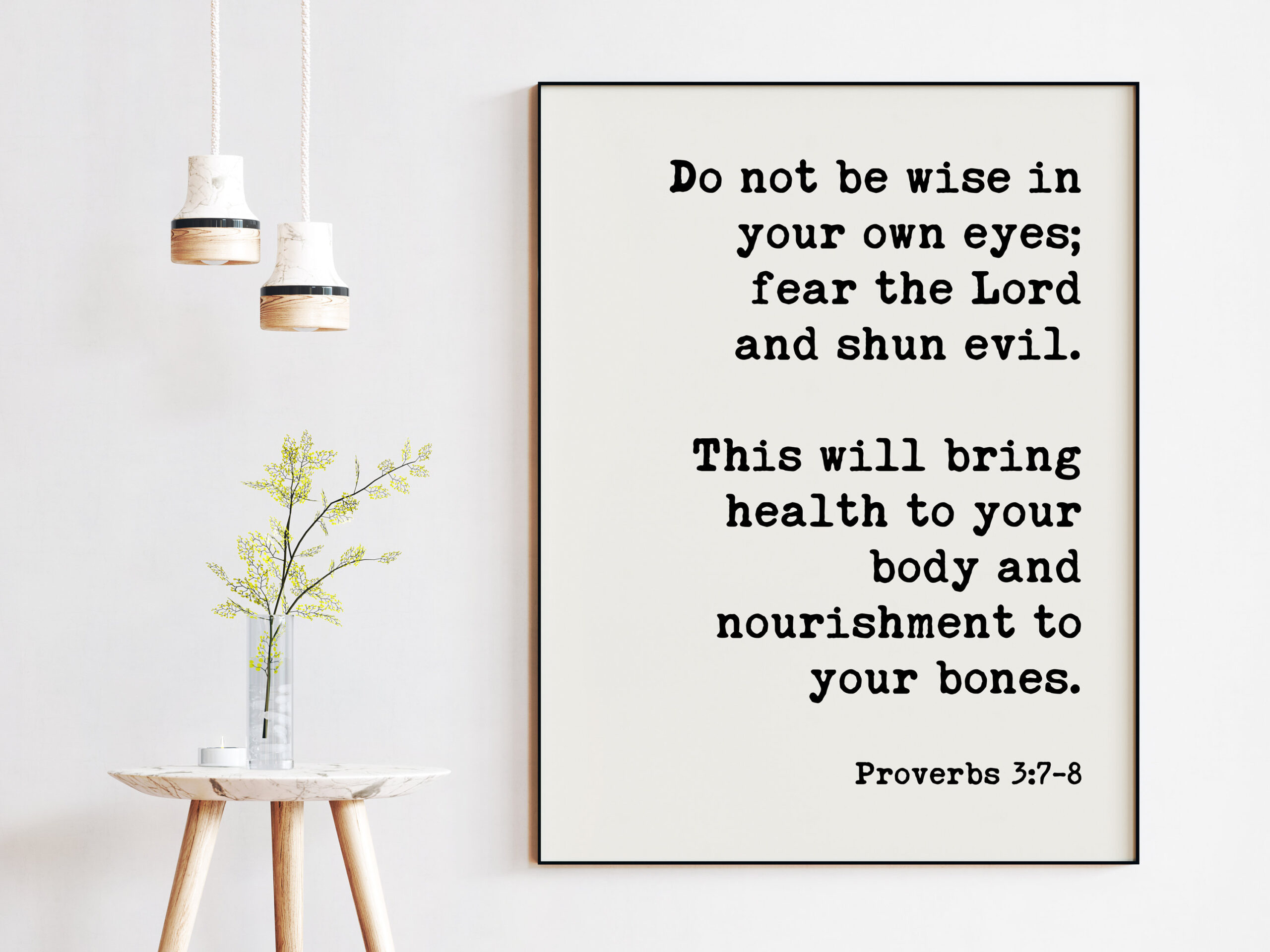 Proverbs 3:7-8 Do Not Be Wise In Your Own Eyes Fear The Lord and Shun Evil Art Print - Faith Quotes - Religious Scripture - Bible Verse Art