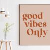 Good Vibes Only Typography Boho Art Print - Inspirational - Motivational - Affirmation - Manifest - Dorm Room | Entrepreneur