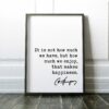 Charles Spurgeon Quote It is not how much we have, but how much we enjoy, that makes happiness. Art Print - Gratitude Thankful Blessed Quote