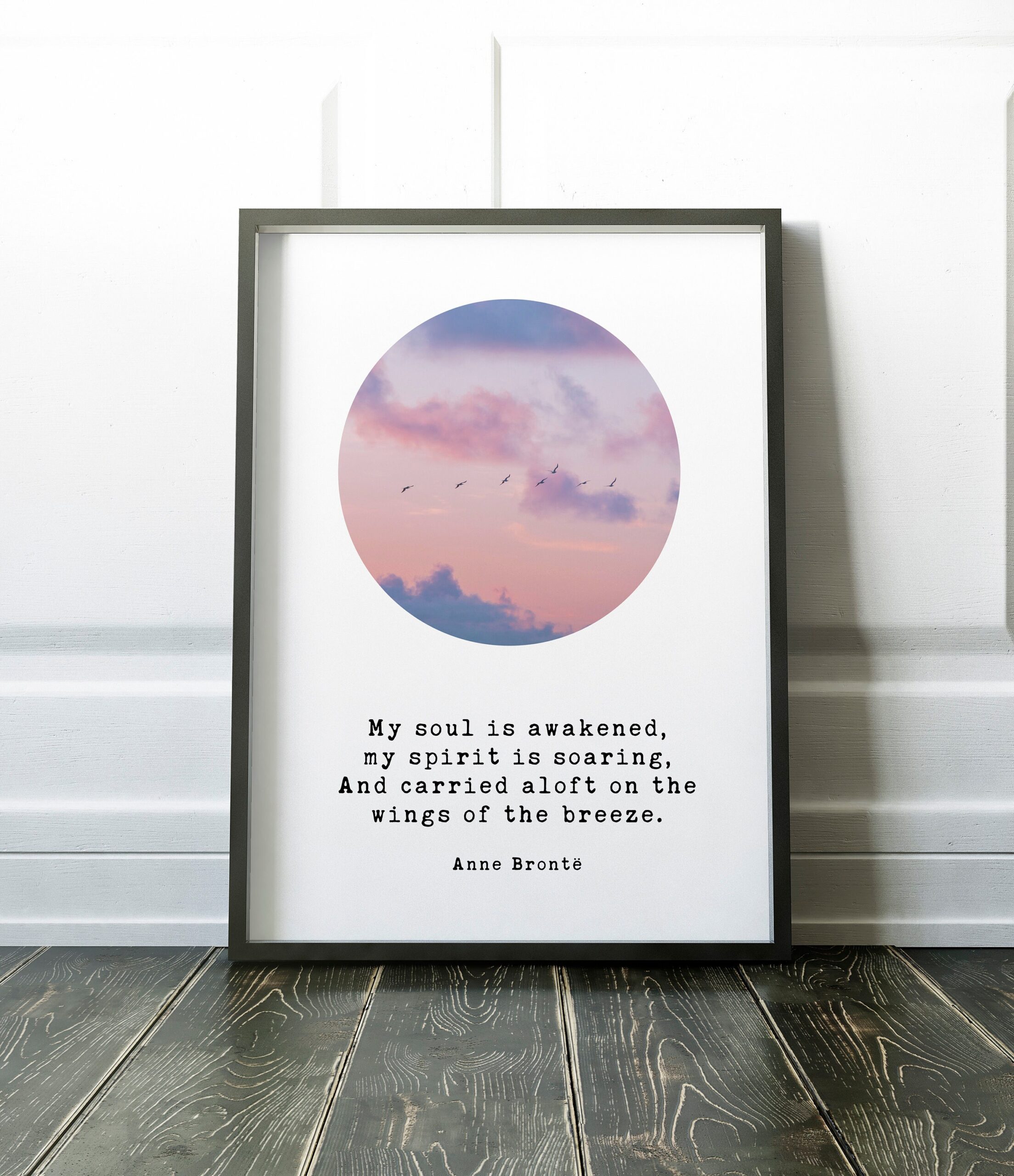 My soul is awakened, my spirit is soaring, And carried aloft on the wings of the breeze. – Anne Brontë Art Print, Typography - Image 3