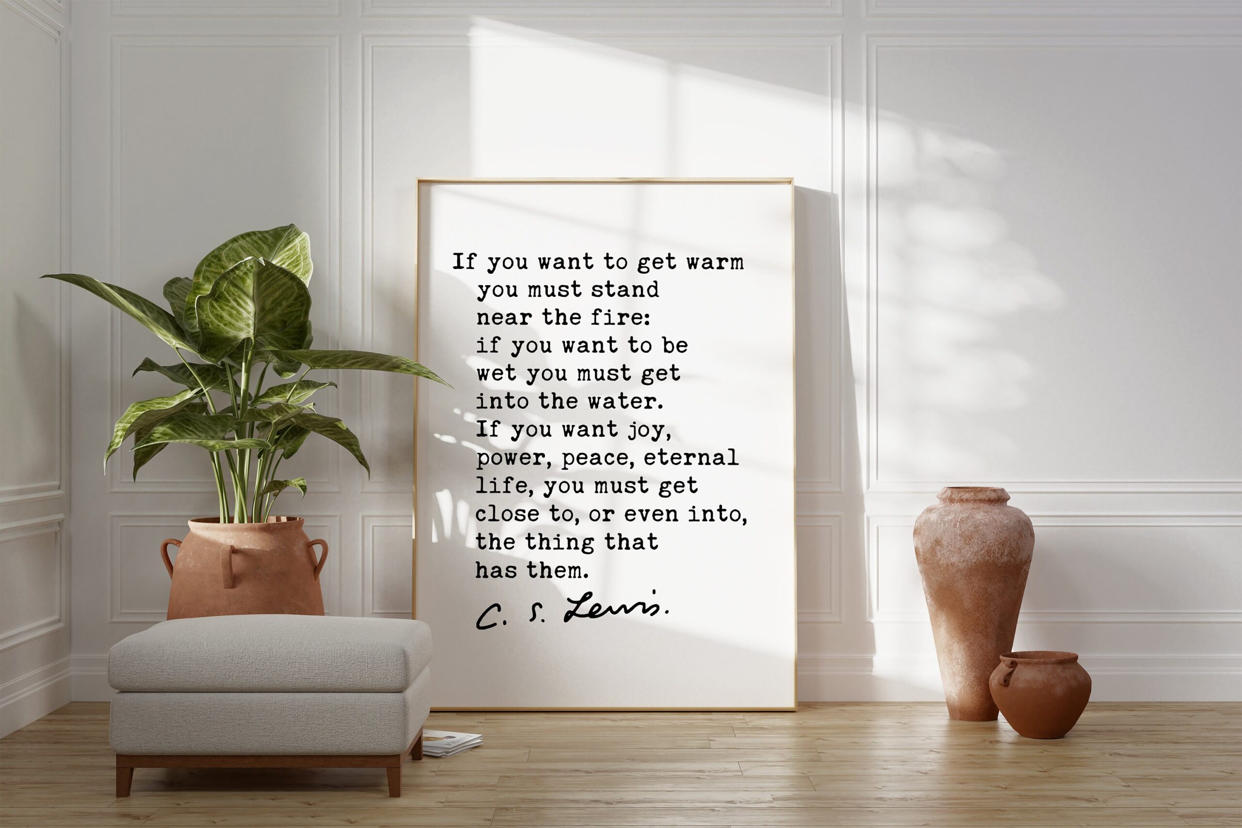 If you want to get warm you must stand near the fire. ― C.S. Lewis Quote Art Print - Christianity - Inspirational - Hope - Image 3