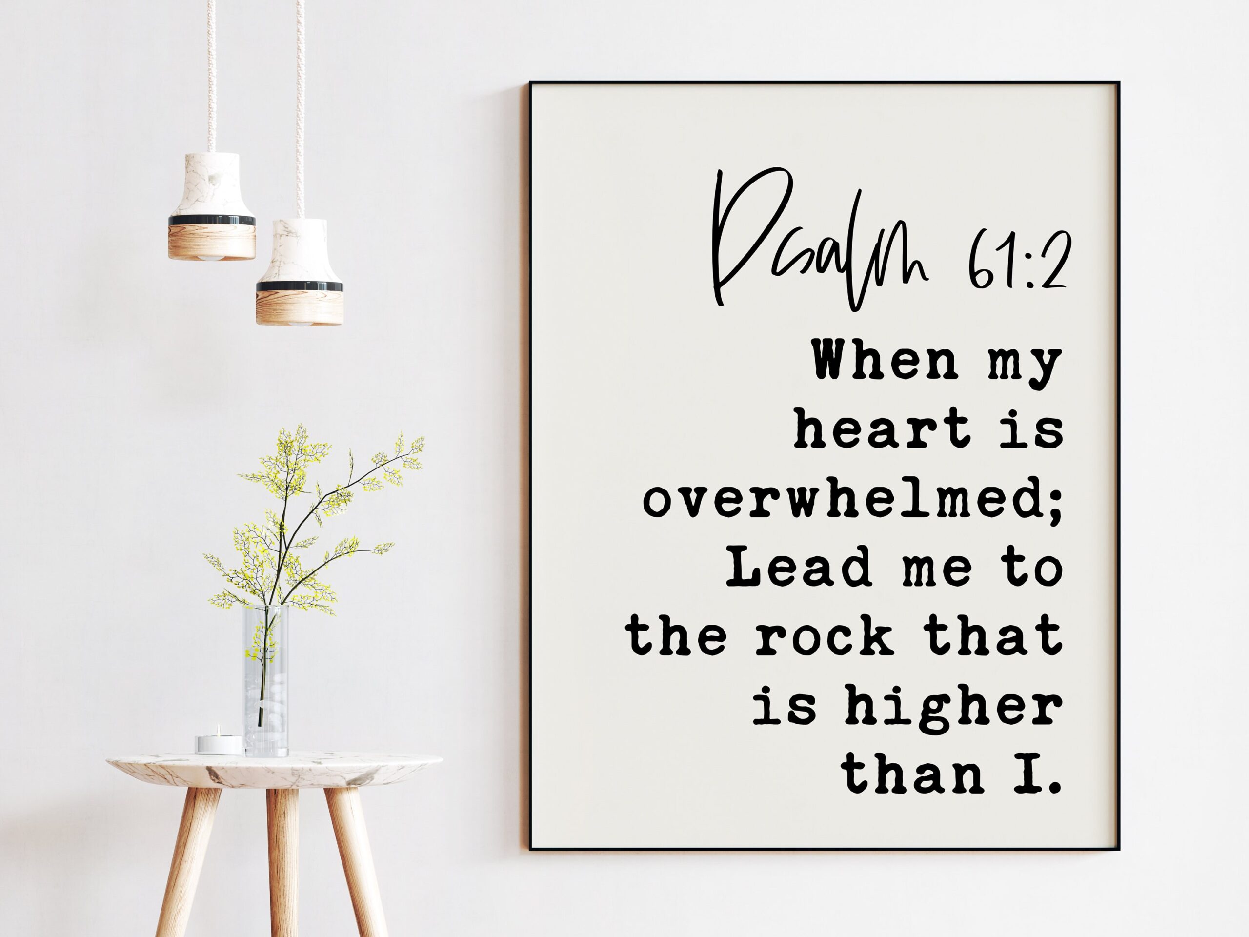 Psalm 61:2 When My Heart is Overwhelmed Lead Me to the Rock that is Higher Than I Art Print - Typography - Christian - Scripture - Gift - Image 3