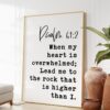 Psalm 61:2 When My Heart is Overwhelmed Lead Me to the Rock that is Higher Than I Art Print - Typography - Christian - Scripture - Gift
