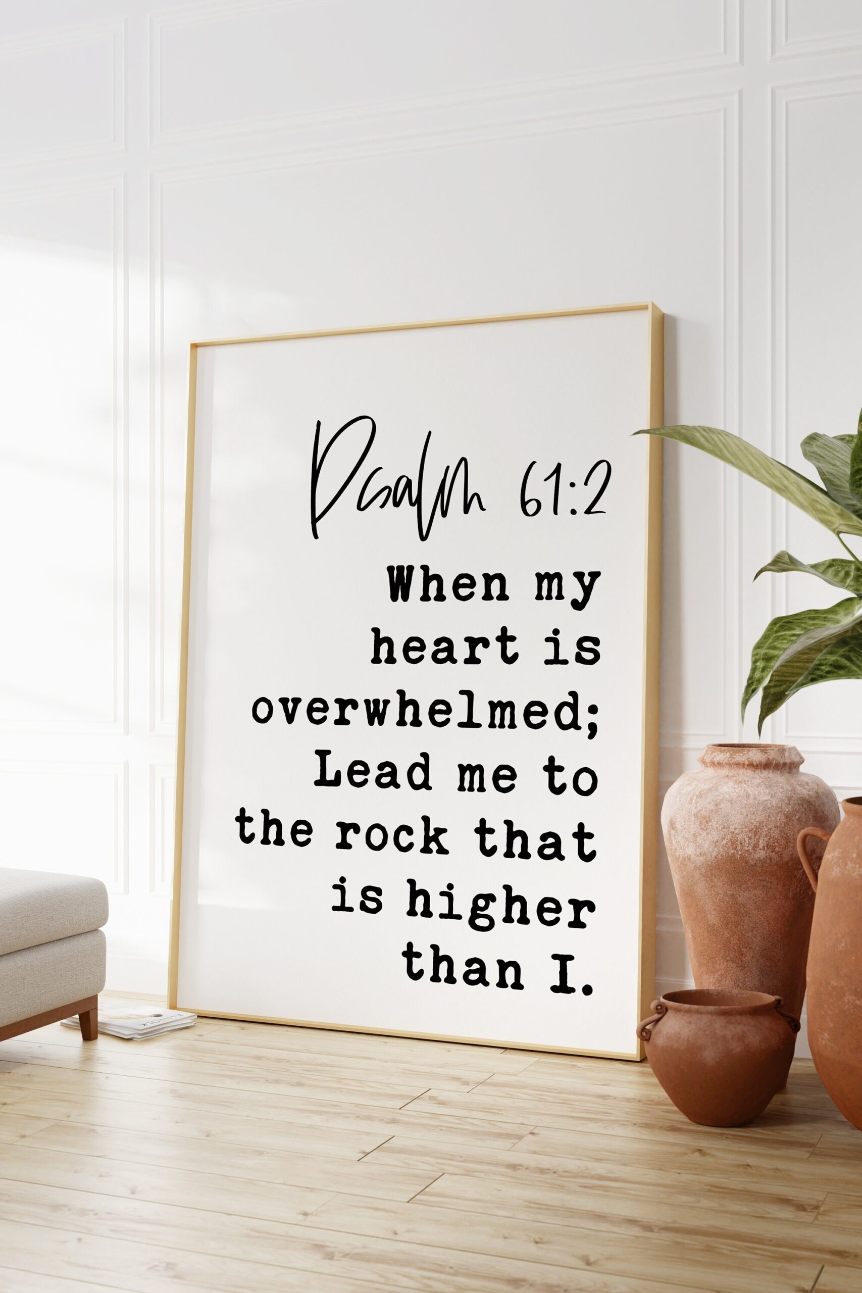 Psalm 61:2 When My Heart is Overwhelmed Lead Me to the Rock that is Higher Than I Art Print - Typography - Christian - Scripture - Gift