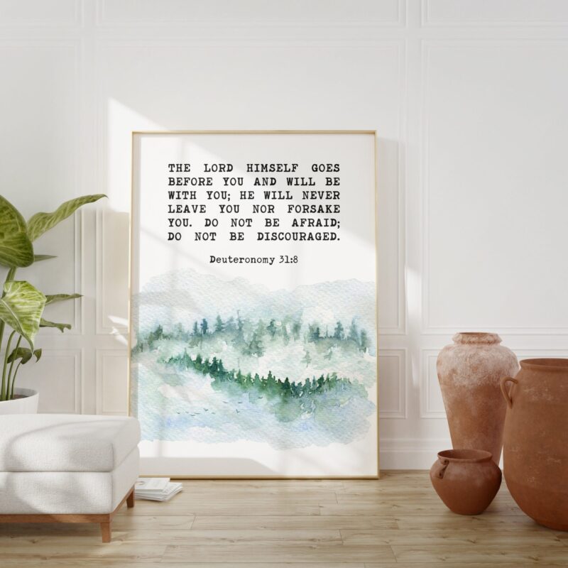 Deuteronomy 31:8 The LORD himself goes before you and will be with you;  Do not be afraid; Bible Verse - Christian Wall Art - Watercolor Art - Image 3