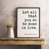 Let all that you do be done in love. 1 Corinthians 16:14 - Bible Verse Print - Scripture Wall Art - Christian Wall Art Print
