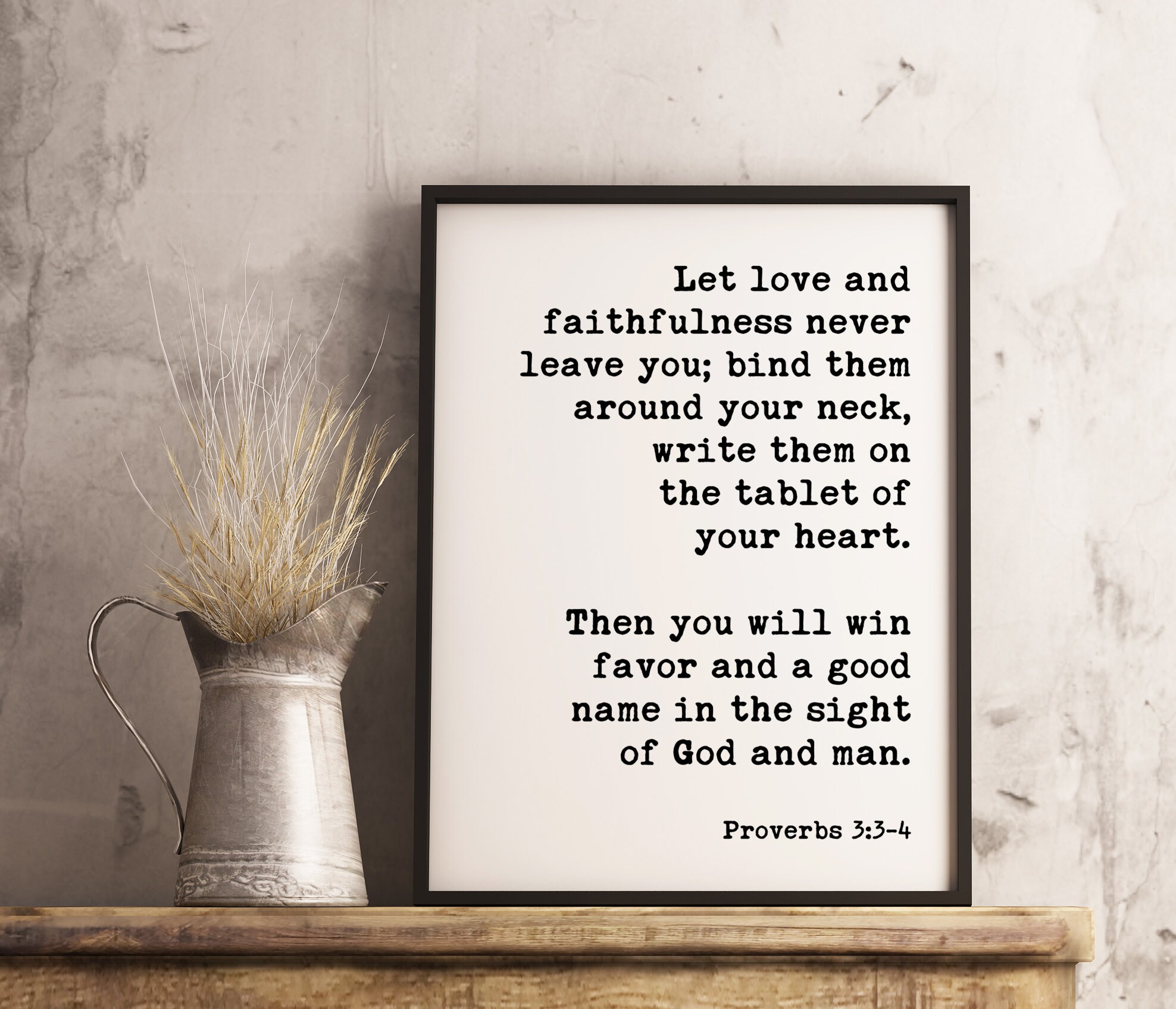 Let love and faithfulness never leave you; good name in the sight of God and man. Proverbs 3:3-4 Art Print - Scripture - Religious Prints - Image 3