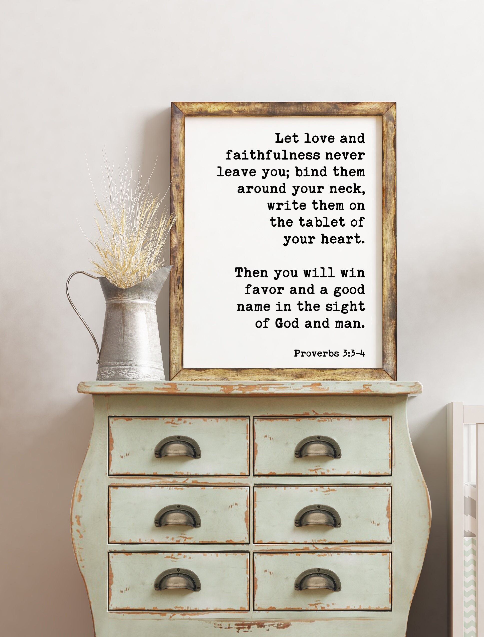 Let love and faithfulness never leave you; good name in the sight of God and man. Proverbs 3:3-4 Art Print - Scripture - Religious Prints - Image 2