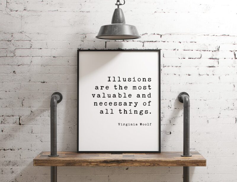 Illusions are the most valuable and necessary of all things. - Virginia Woolf Art Print, Entrepreneur, Travel, Dreams Aspire - Image 3