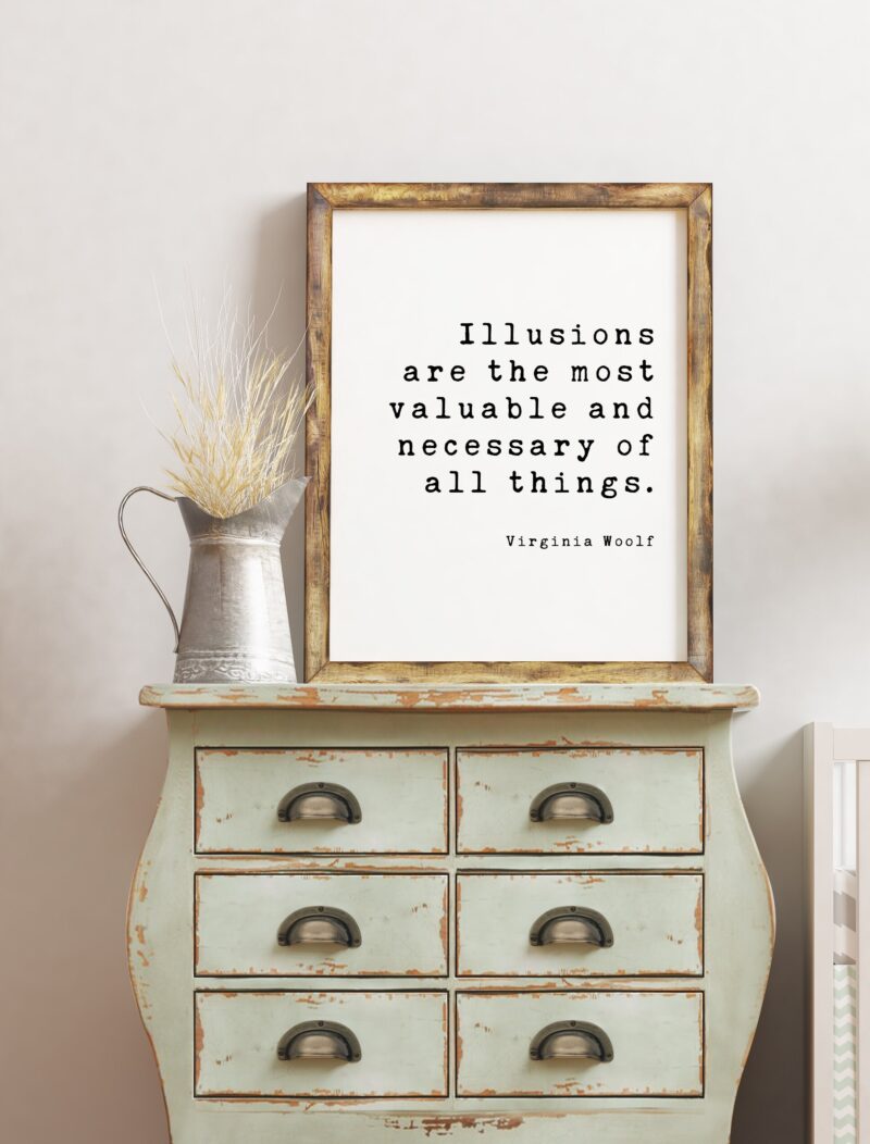 Illusions are the most valuable and necessary of all things. - Virginia Woolf Art Print, Entrepreneur, Travel, Dreams Aspire - Image 2