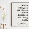 Women belong in all places where decisions are being made. - Ruth Bader Ginsburg Quote Typography Art Print