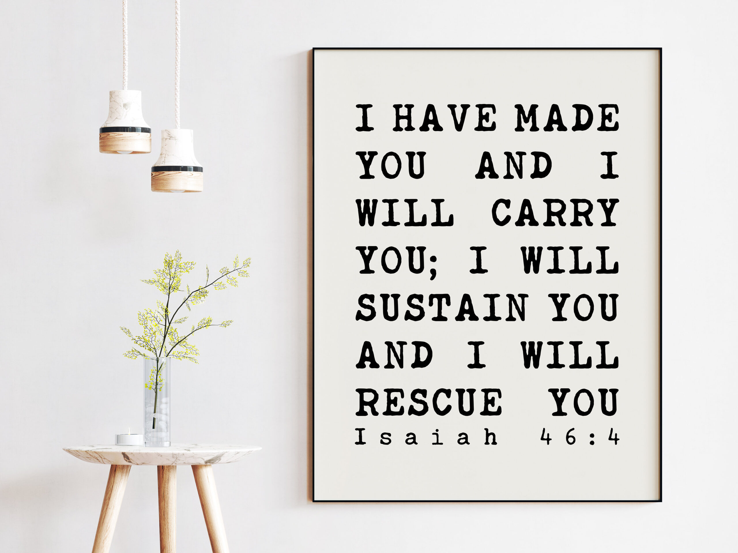I have made you and I will carry you; I will sustain you and I will rescue you. Isaiah 46:4 - Art Print - Bible Verse Art - Image 3