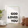 God Loves You Typography Art Print - Faith - Religious - Nursery Wal Art - Spiritual - Inspirational - Affirmation - Wall Art