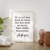 Charles Spurgeon Quote It is not how much we have, but how much we enjoy, that makes happiness. Art Print - Happiness - Well-Being Charles Spurgeon Quote It is not how much we have, but how much we enjoy, that makes happiness. Art Print - Happiness - Well-Being