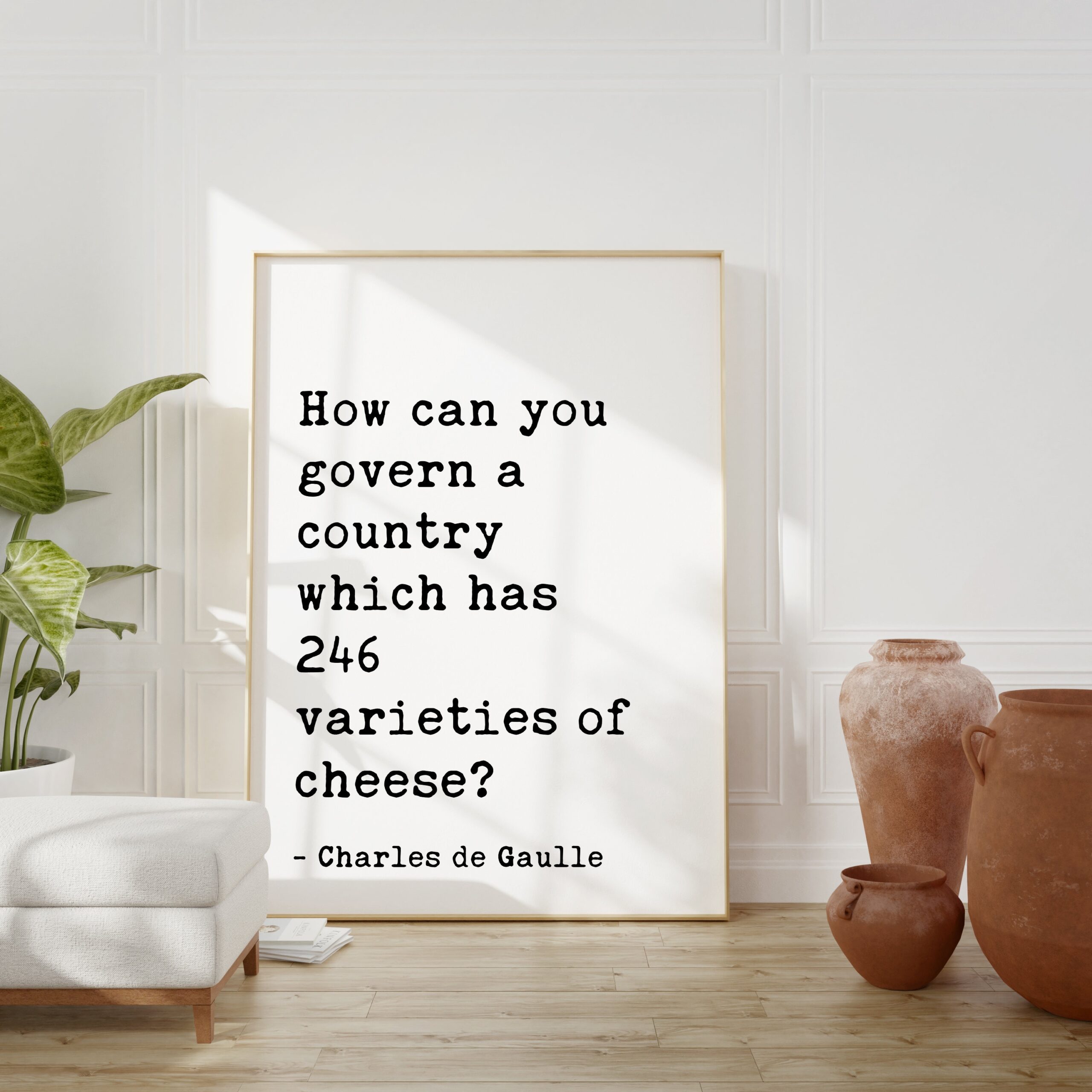 Charles de Gaulle Quote How can you govern a country which has 246 varieties of cheese? Art Print - Cheese Lovers - Kitchen Dining - Foodie