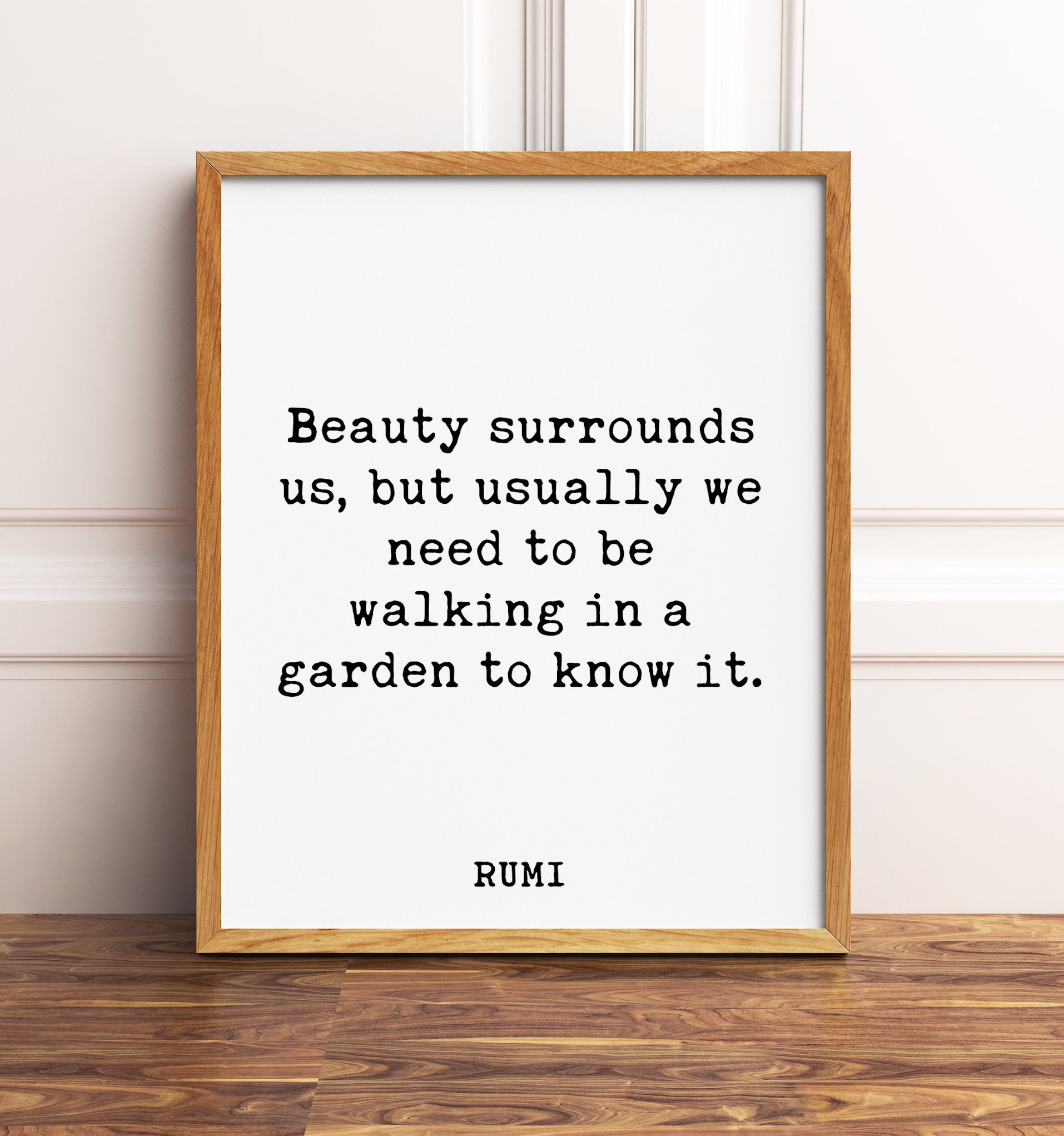 Beauty surrounds us, but usually we need to be walking in a garden to know it. - Rumi Typography Print - Home Wall Decor - Minimalist Decor - Image 3