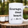 Courage, Dear Heart - C.S. Lewis Coffee Tea Mug