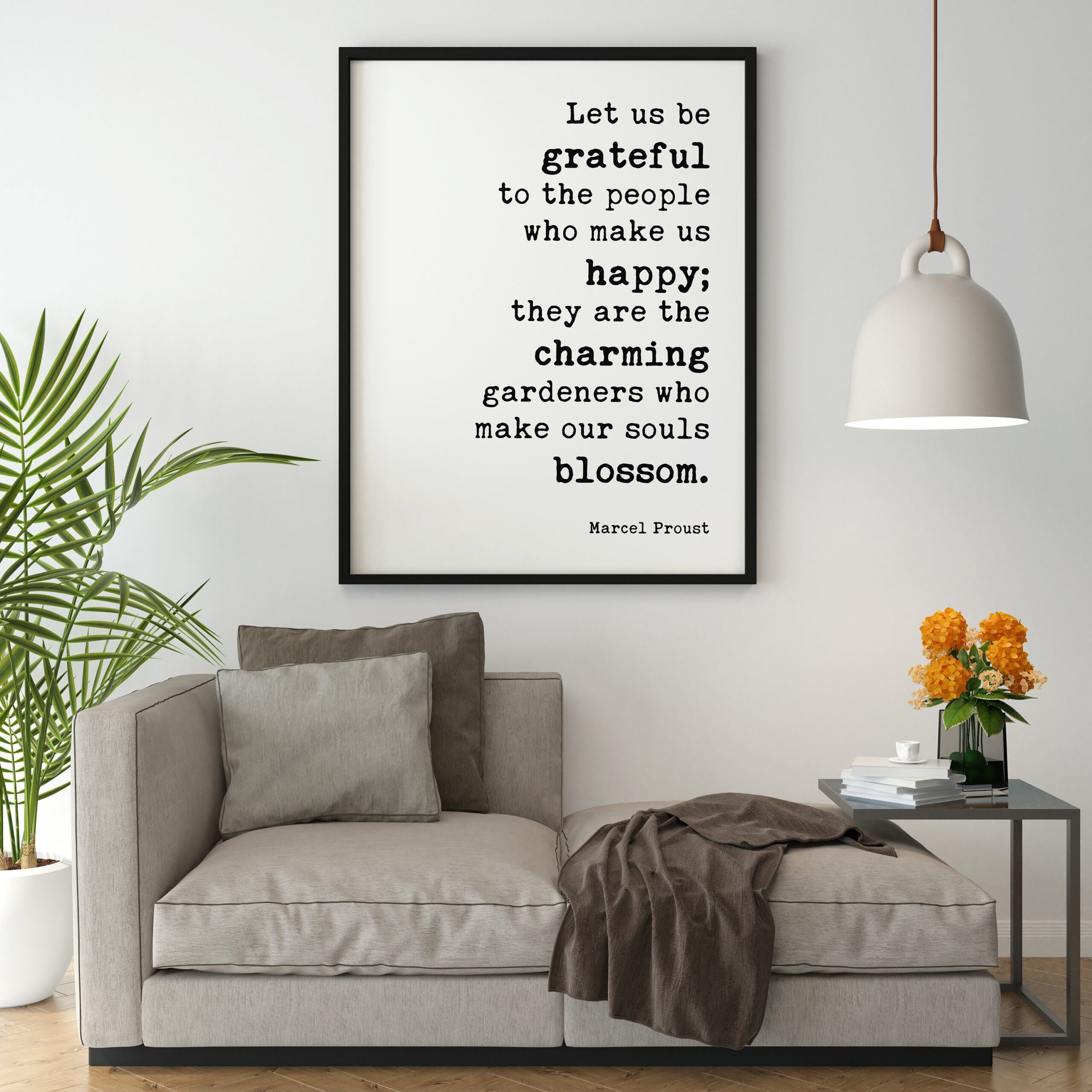 Let us be grateful to the people who make us happy; ... charming gardeners who make our souls blossom. Marcel Proust Quote - Typography Art - Image 3