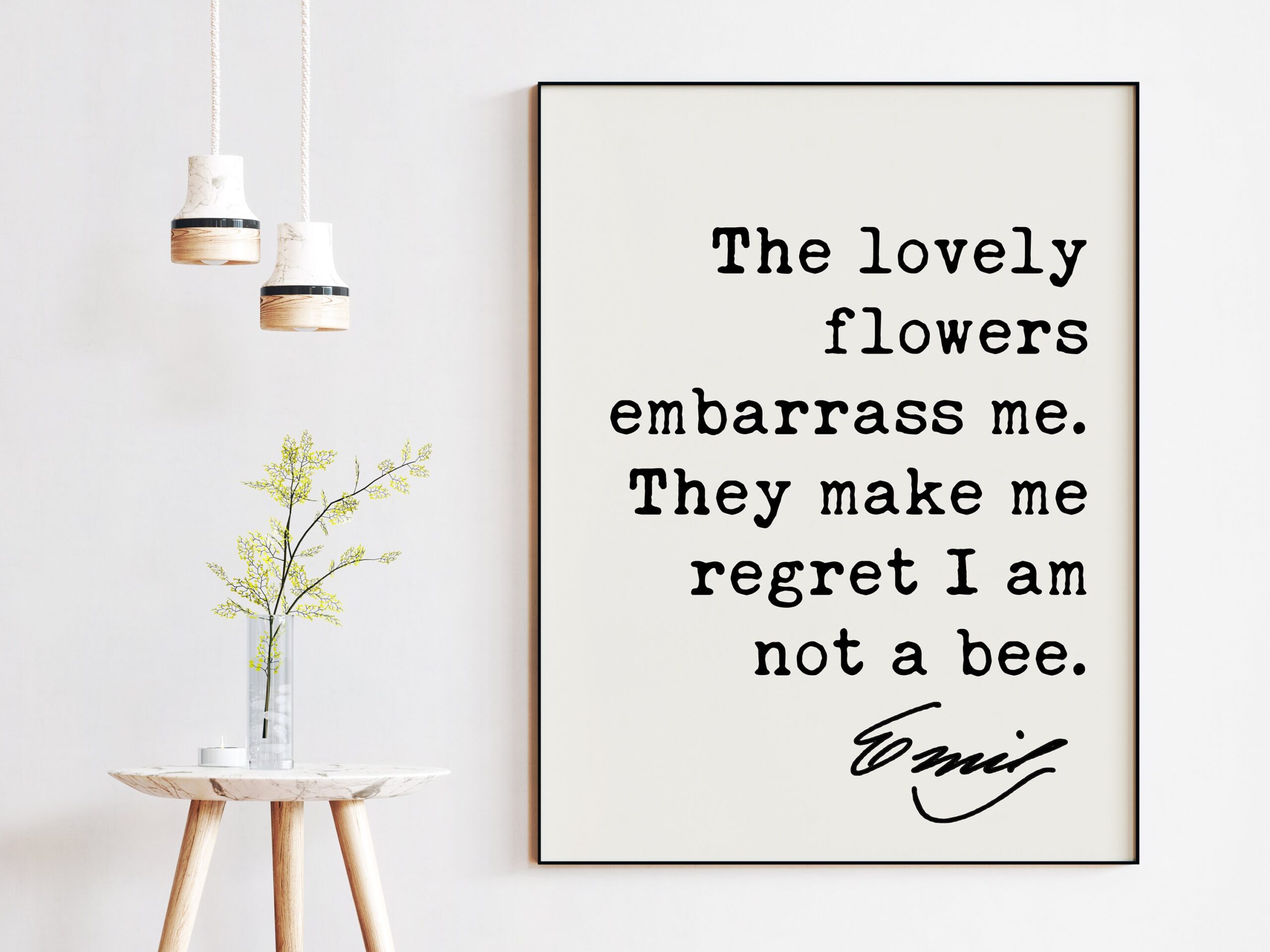 Emily Dickinson Quote - The lovely flowers embarrass me. They make me regret I am not a bee. Typography Art Print - Literature - Image 3