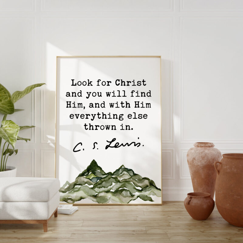 C.S. Lewis Quote Look for Christ and you will find Him, and with Him everything else thrown in. Watercolor Mountain Art Print - Christianity - Image 3