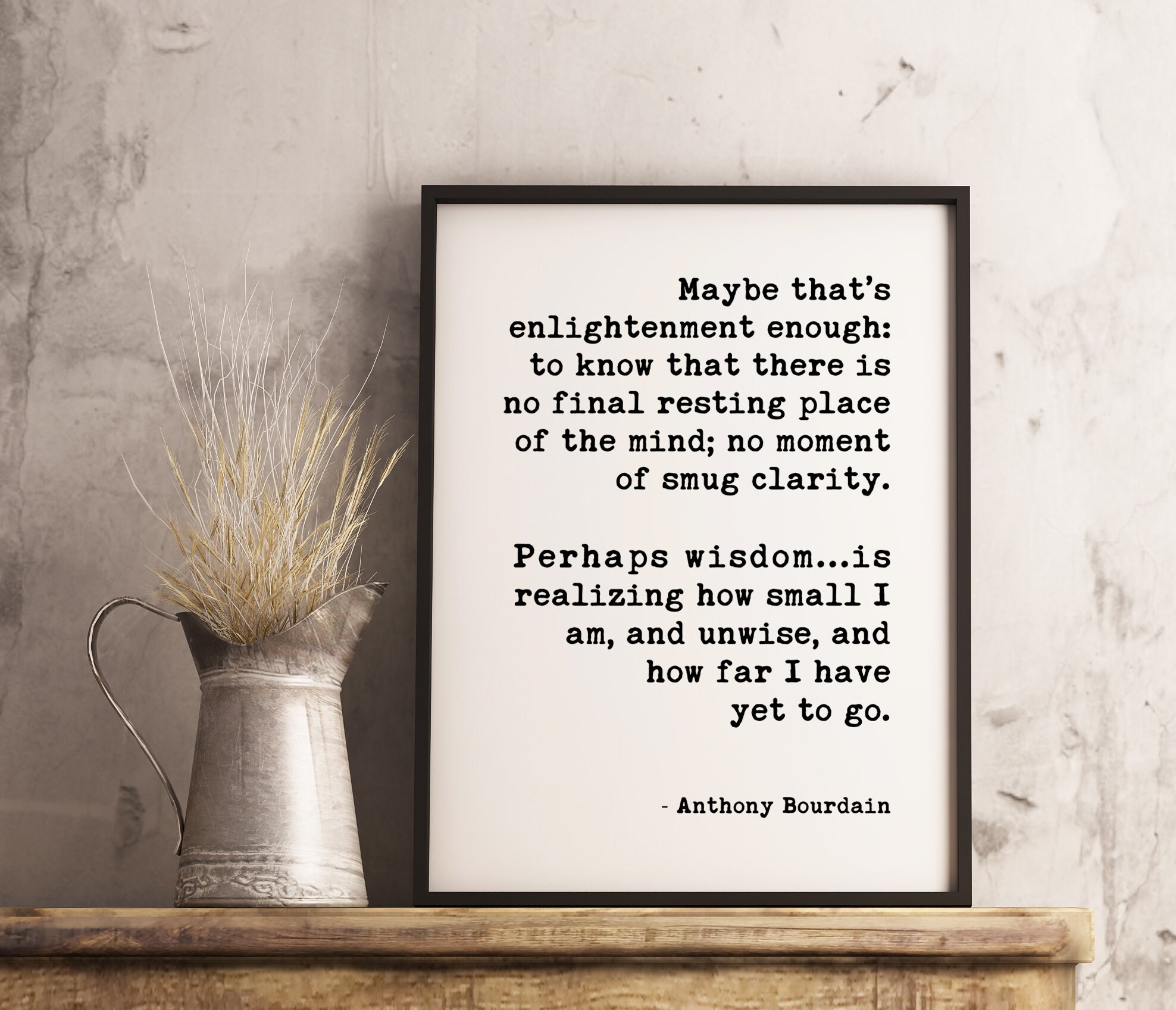 Anthony Bourdain Life and Travel Quote Art Print - Maybe that’s enlightenment enough - Personal Growth - Wisdom - Travel Quotes Art - Image 2
