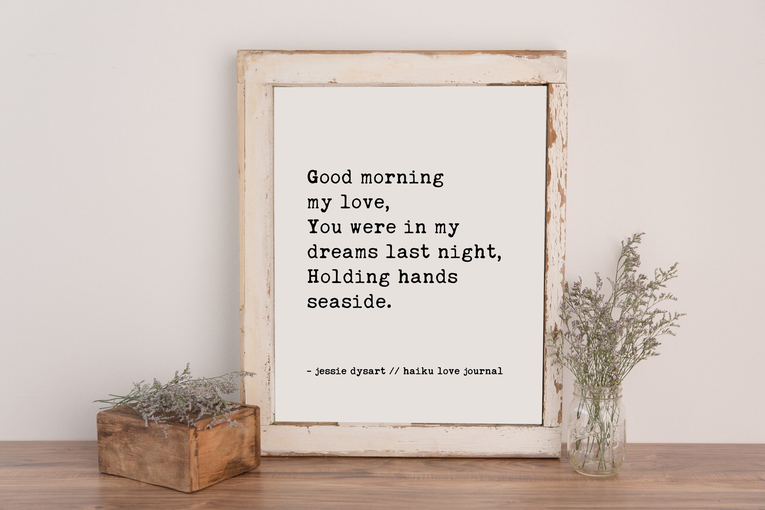 Good morning my love, You were in my dreams last night, Holding hands seaside. - Haiku Poem - Typography - Wall - Wedding Poem - Love Poem - Image 3