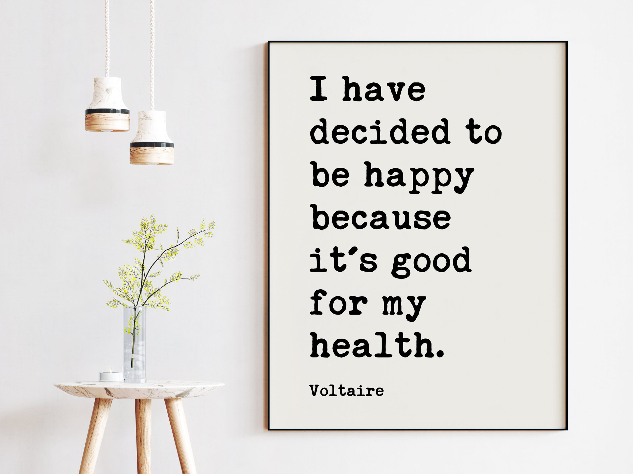 Voltaire Quote - I've decided to be happy because it's good for my health. / Wall Art Print - Happiness , Health Well-Being, Affirmation