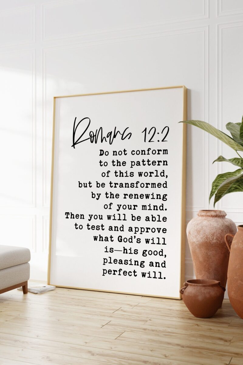 Romans 12 2 Do not conform to the pattern of this world, .. his good, pleasing and perfect will. Typography Art Print - Christian Scripture - Image 3