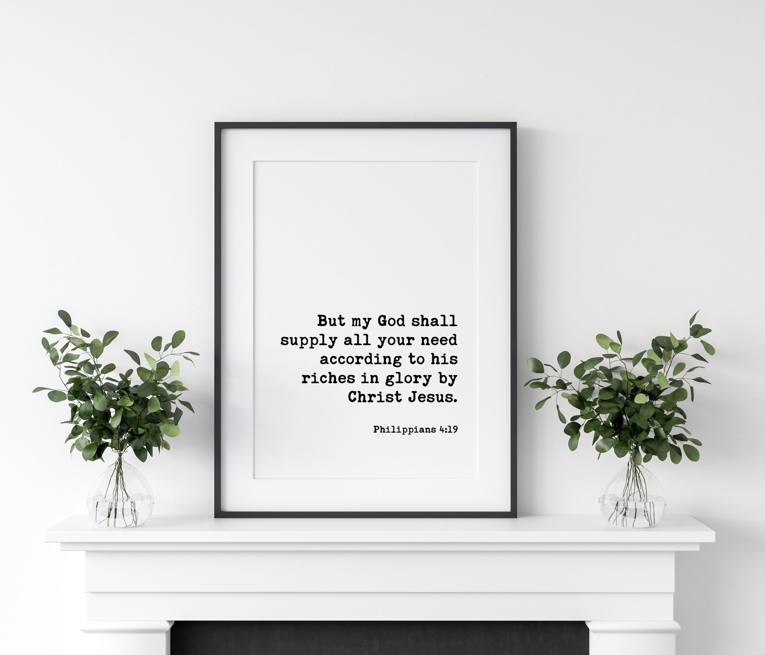 But my God shall supply all your need according to his riches in glory by Christ Jesus - Philippians 4:19 Typography Print - Scripture - Image 3