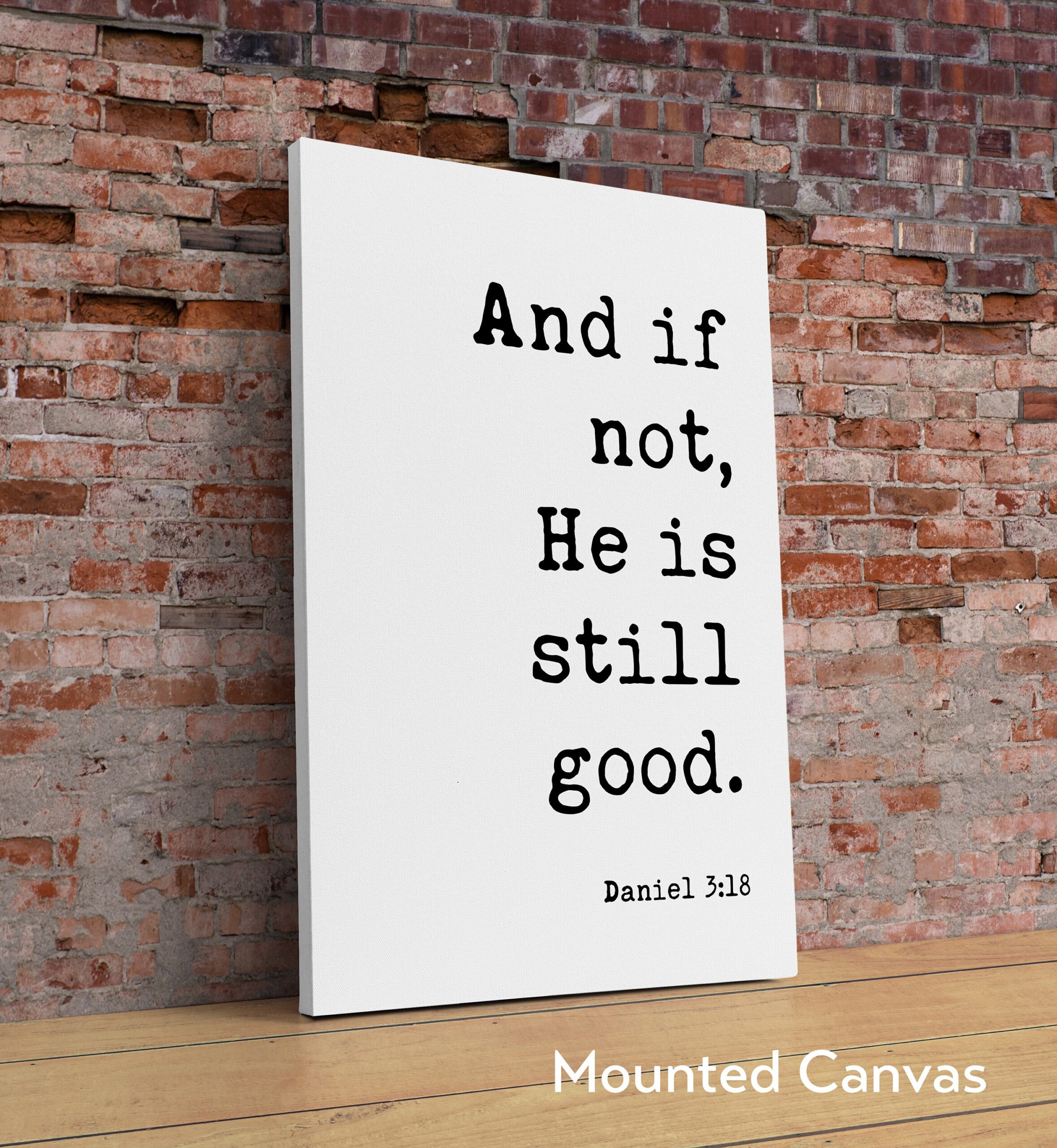 Daniel 3:18 And If Not He Is Still Good Art Print - Faith - Religious - Scripture - Nursery - Farmhouse - Christian - Image 2