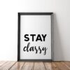 Stay Classy Minimalist Art Print - Office Wall Art - Minimalist Typography Wall Decor - Stylish Print Art - Living Room Art Stay Classy Minimalist Art Print - Office Wall Art - Minimalist Typography Wall Decor - Stylish Print Art - Living Room Art