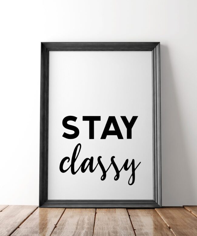 Stay Classy Minimalist Art Print - Office Wall Art - Minimalist Typography Wall Decor - Stylish Print Art - Living Room Art