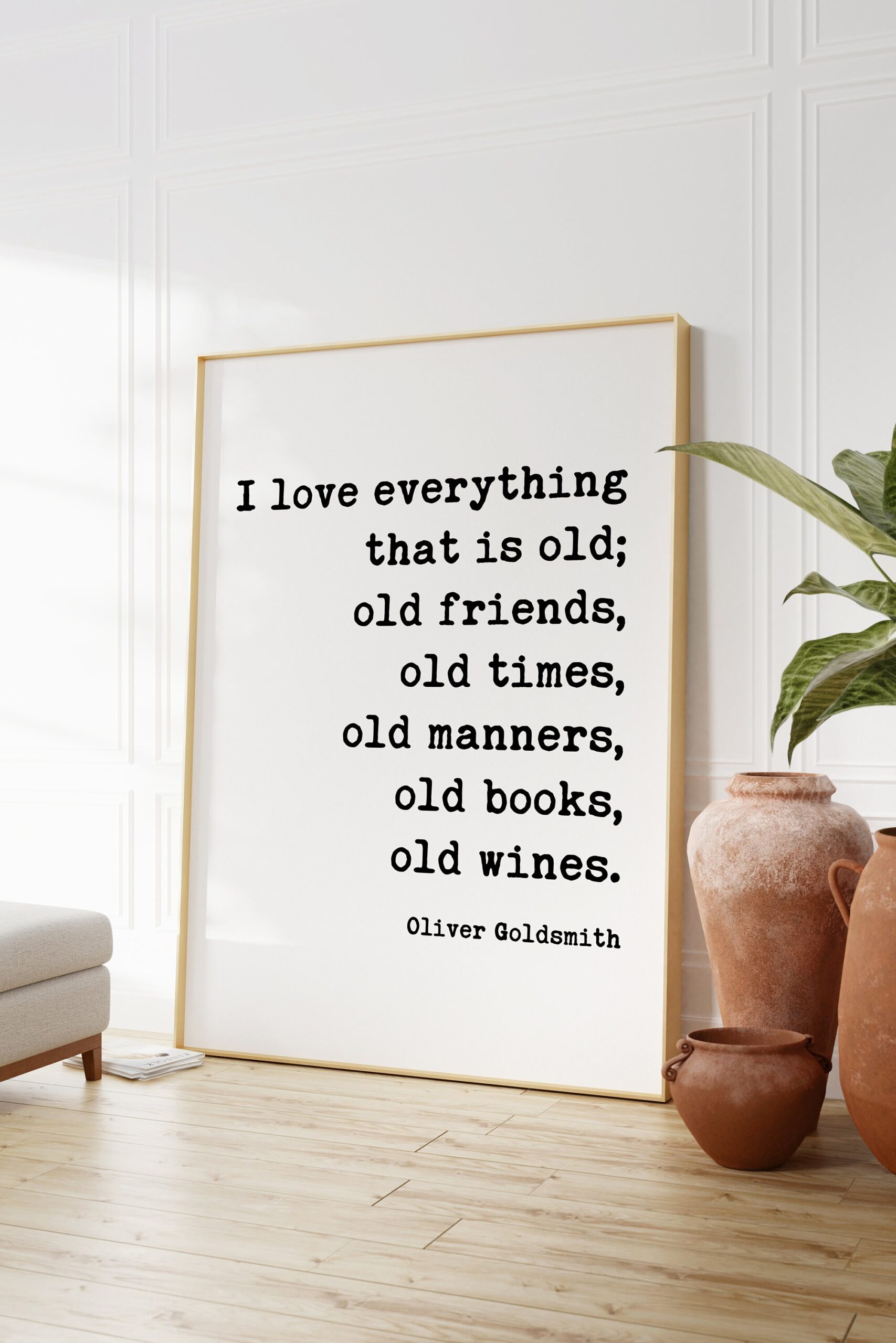 I love everything that is old; old friends, old times, old manners, old books, old wines. Oliver Goldsmith Art Print - Home & Garden Art - Image 3