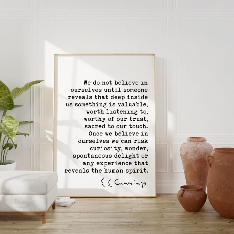 E.E. Cummings Quote - We do not believe in ourselves until someone reveals that deep inside. Art Print - Inspirational - Affirmation - Image 2