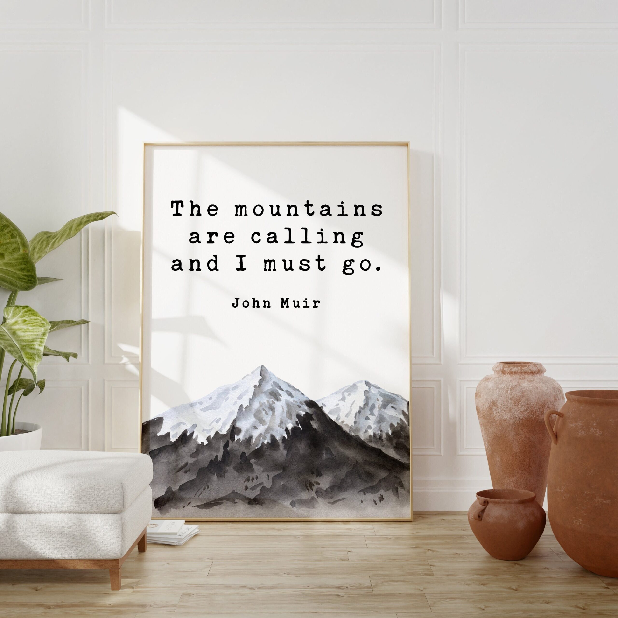 John Muir Quote - The mountains are calling and I must go. Art Print - Nature Lover - Environmentalist - John Muir Quote
