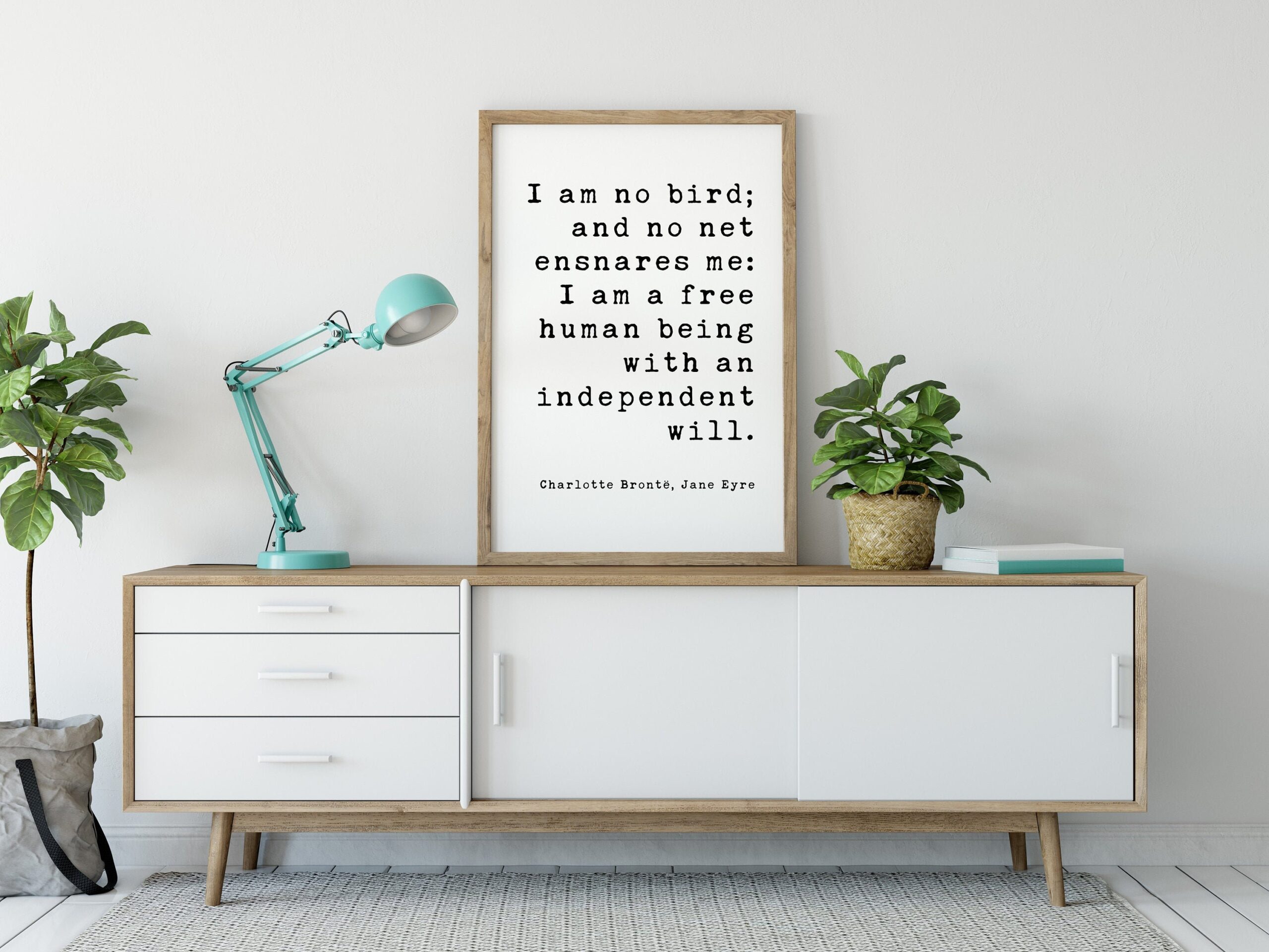 I am no bird; and no net ensnares me: I am a free human being with an independent will. Charlotte Brontë, Jane Eyre - Book Quote Art Print