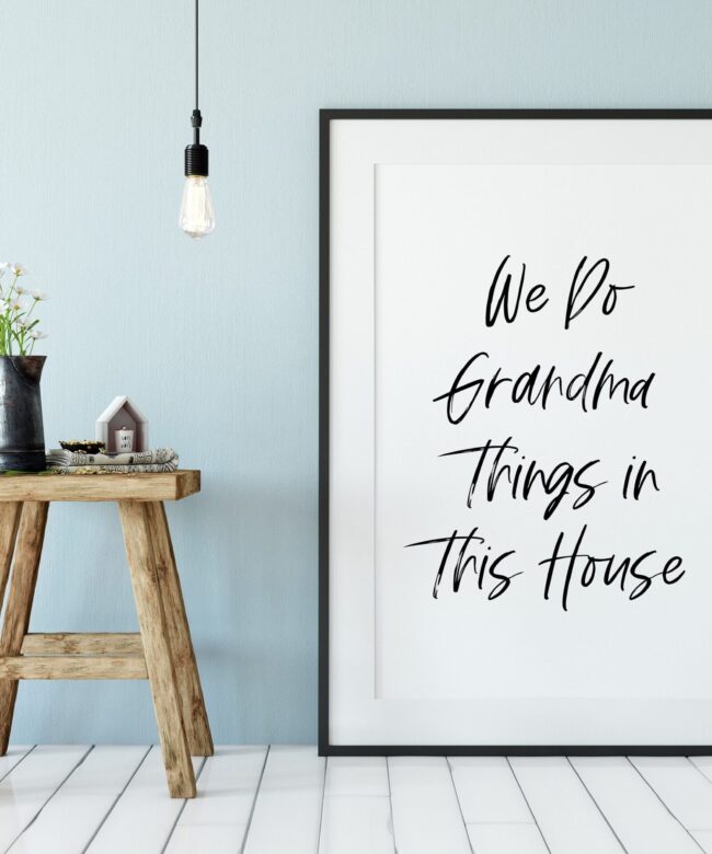We Do Grandma Things in This House Typography Print - Home Wall Decor - Housewarming Gift - Minimalist Print - Gift for Grandma