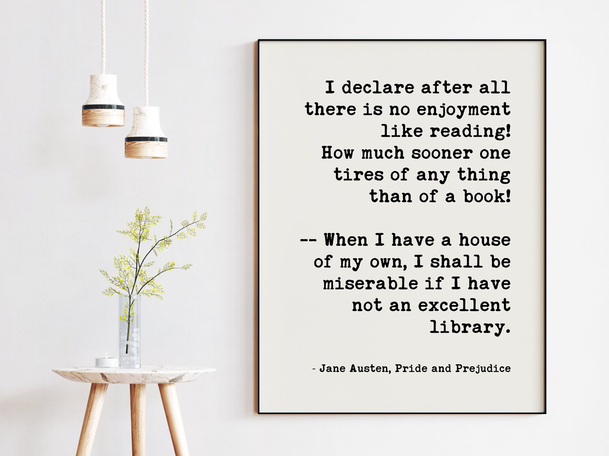 I declare after all there is no enjoyment like reading. ... miserable if I have not an excellent library. - Jane Austen Art Print - Image 3