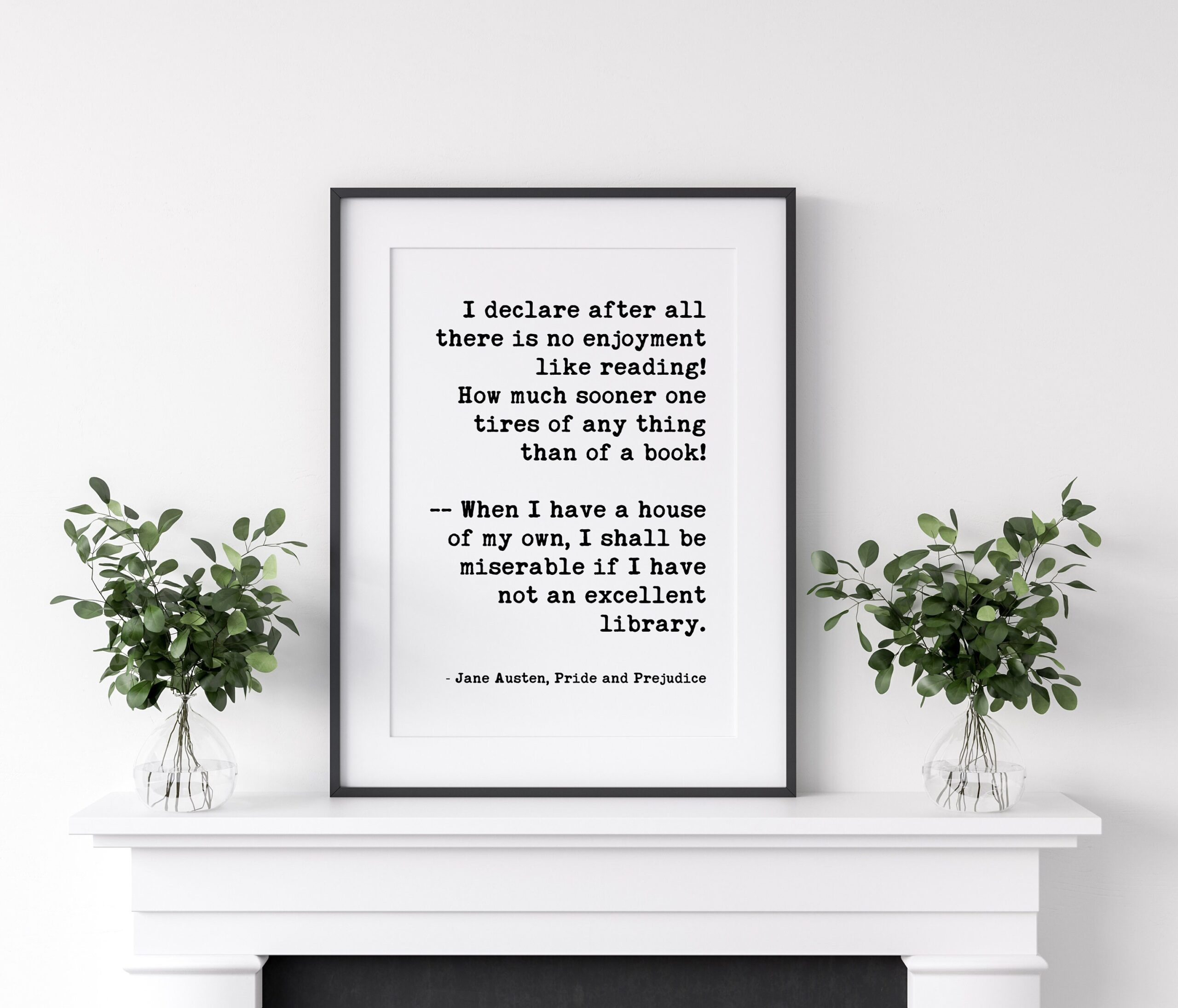 I declare after all there is no enjoyment like reading. ... miserable if I have not an excellent library. - Jane Austen Art Print - Image 2