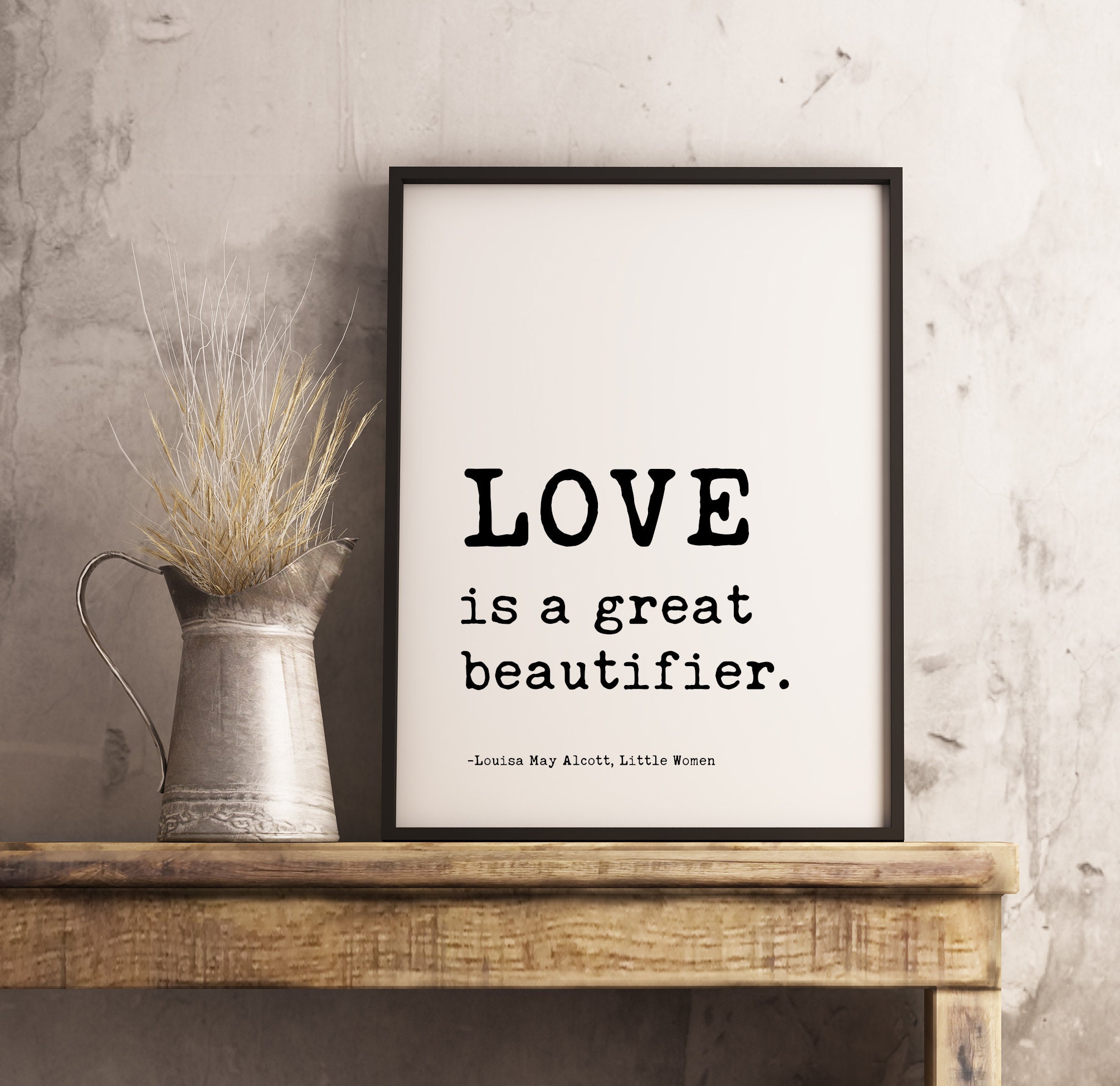 Love is a great beautifier. - Louisa May Alcott, Little Women - Typography Print - Home Wall Decor - Minimalist Decor - Wedding Art Gift