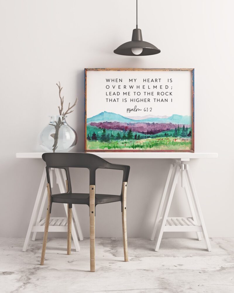 Psalm 61:2 When My Heart is Overwhelmed Lead Me to the Rock that is Higher Than I - Bible Verse - Christian Wall Art - Scripture Art