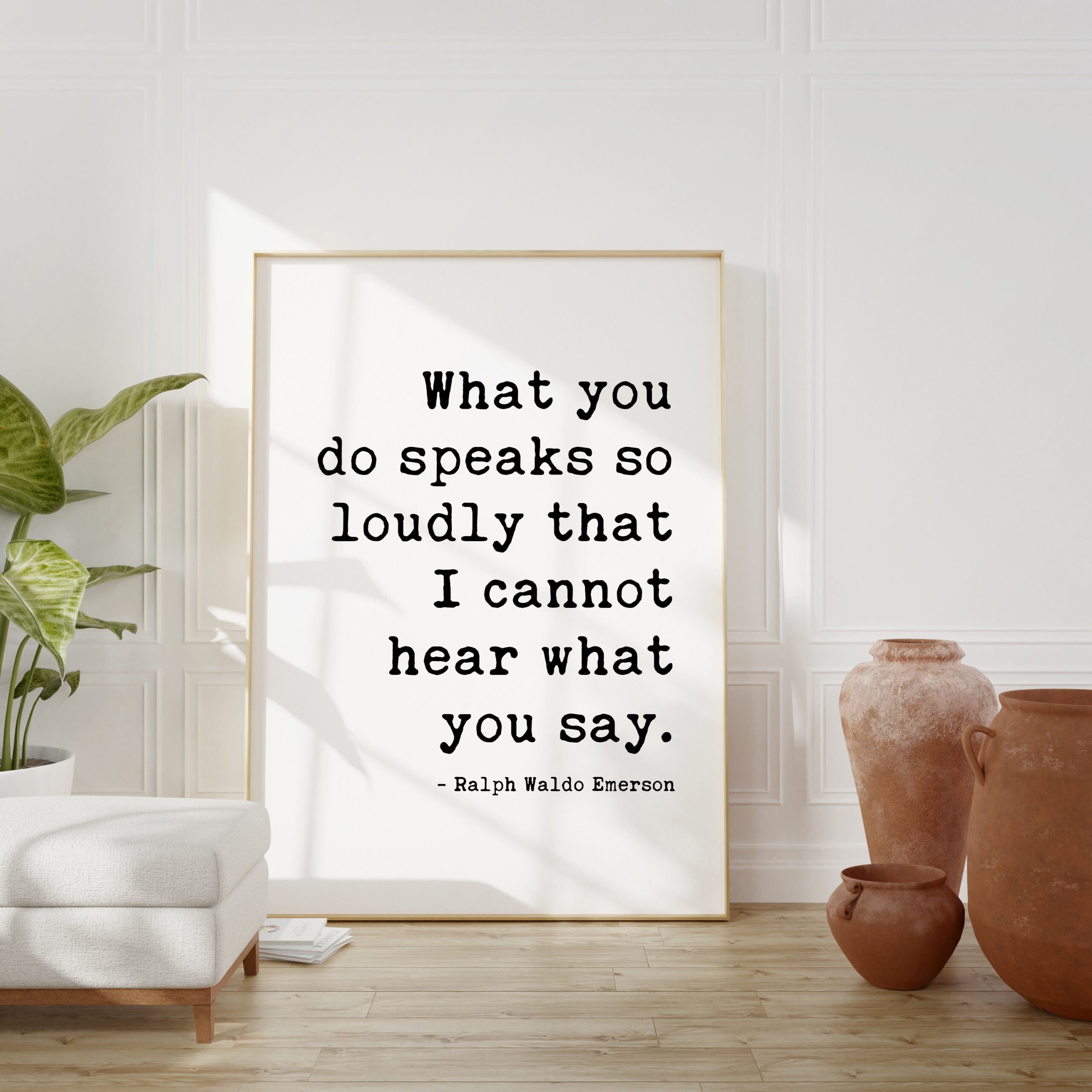 Ralph Waldo Emerson Quote - What you do speaks so loudly that I cannot hear what you say. - Typography Art Print - Inspiring - Motivational - Image 3