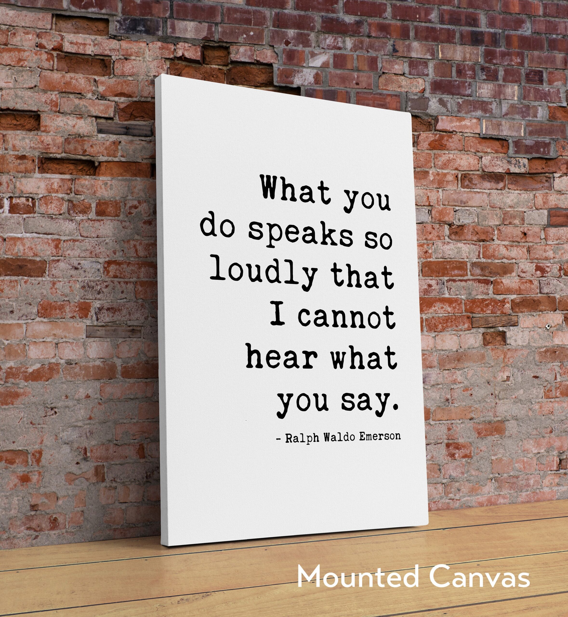 Ralph Waldo Emerson Quote - What you do speaks so loudly that I cannot hear what you say. - Typography Art Print - Inspiring - Motivational - Image 2