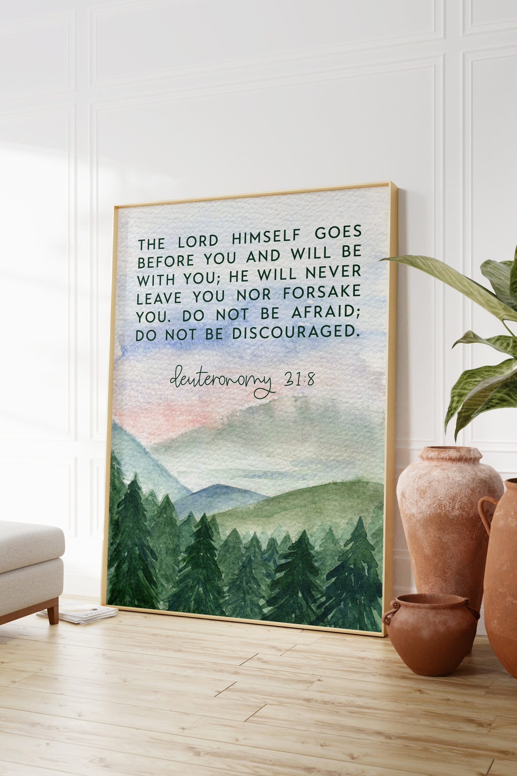 Deuteronomy 31:8 The LORD himself goes before you and will be with you; Do not be afraid; Bible Verse - Christian Wall Art - Scripture Art