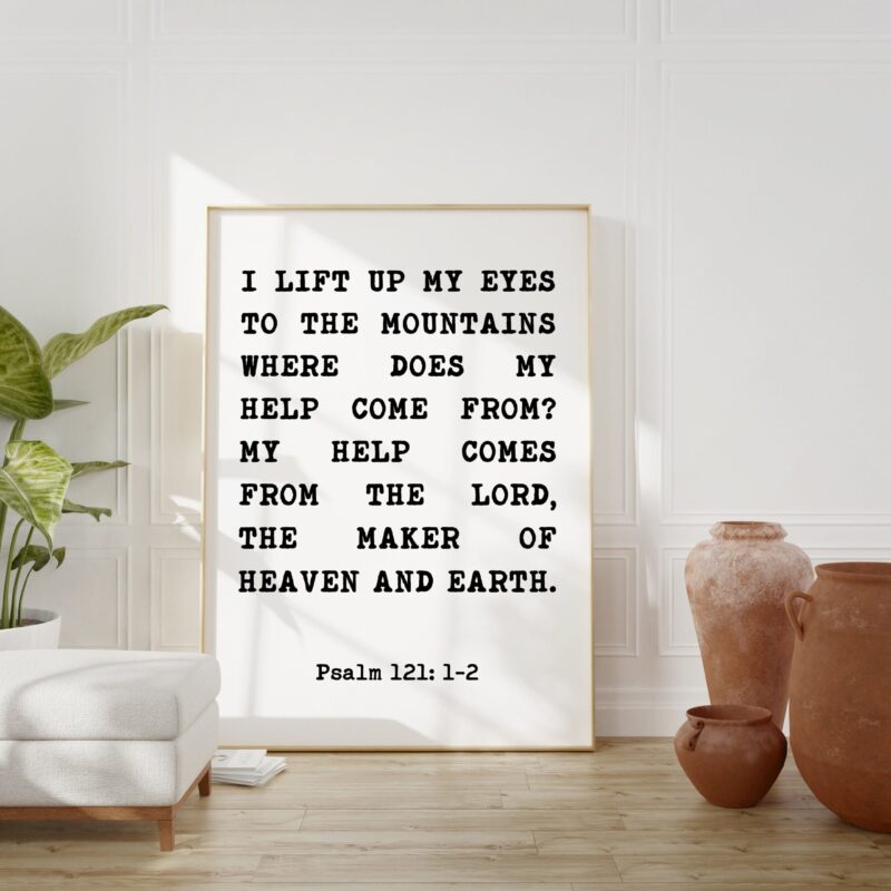 Psalm 121 I lift up my eyes to the mountains, where does my help come from? Art Print - Christian - Faith - Inspiration - - Image 3