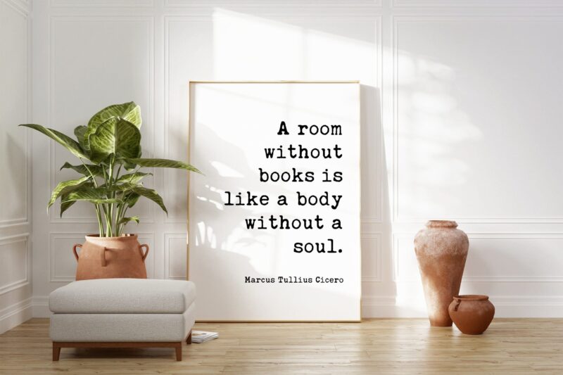 Marcus Tullius Cicero Quote - A room without books is like a body without a soul. Typography Art Print - Bibliophile - Gift
