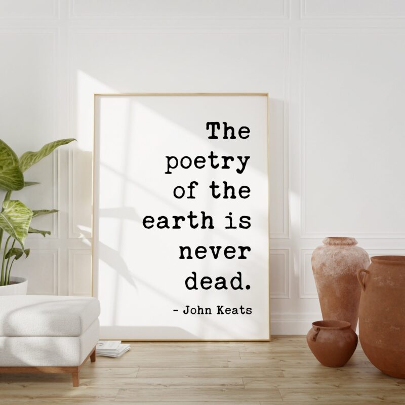 The poetry of the earth is never dead. John Keats Quote Art Print - Nature Lover - Environmentalism - Outdoors - Image 2