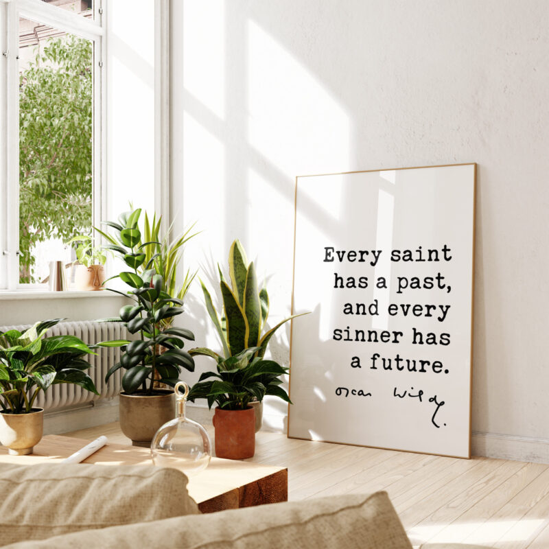 Oscar Wilde Quote - Every saint has a past, and every sinner has a future. Art Print - Inspirational - Encouragement - Image 3